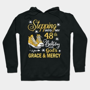 Stepping Into My 48th Birthday With God's Grace & Mercy Bday Hoodie